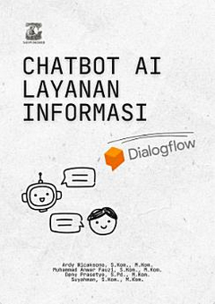 Mengenal Buku “Chatbot AI Layanan Informasi” – Panduan Membangun Chatbot Pintar dengan Dialogflow